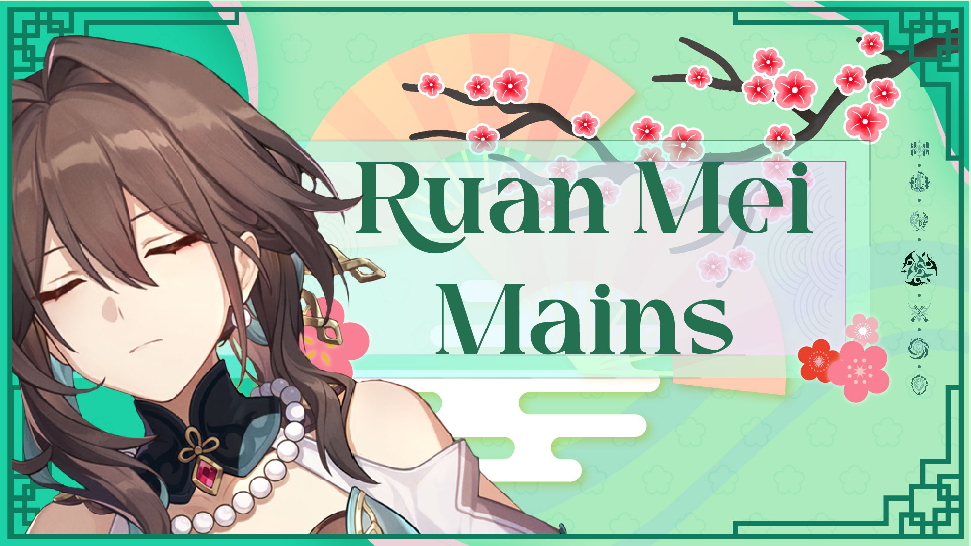 Ruan Mei Mains ❀ Honkai: Star Rail